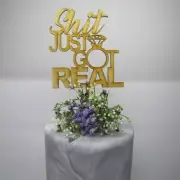 Wooden MDF Laser Cut Engagement Shit Just Got Real Cake Topper featuring a ring