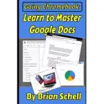 GOING CHROMEBOOK: LEARN TO MASTER GOOGLE DOCS