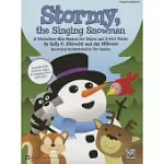 STORMY, THE SINGING SNOWMAN: A WINTERTIME MINI-MUSICAL FOR UNISON AND 2-PART VOICES