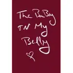 THE BABY IN MY BELLY MY LIFE MY BABY: LINED NOTEBOOK / JOURNAL GIFT, 120 PAGES, 6X9, SOFT COVER, MATTE FINISH