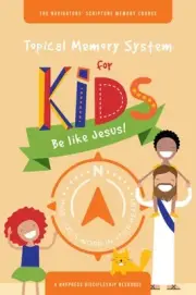 Topical Memory System for Kids : Be Like Jesus!, Paperback by Navigators (COR...
