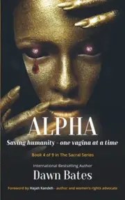 Alpha: Saving Humanity - One Vagina at a Time (The Sacral)