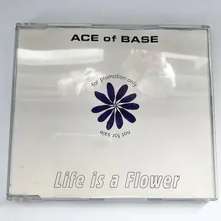 ACE of BASE 王牌合唱團 Life is a Flower  CD 無刮 九成新