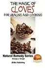 The Magic of Cloves For Healing and Cooking.by Singh, Davidson, Books New<|