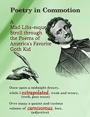 Poetry in Commotion: A Mad Libs-esque Romp through the Poems of America’s Favorite Goth Kid