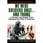 WE WERE SOLDIERS ONCE...AND YOUNG: IA DRANG - THE BATTLE THAT CHANGED THE WAR IN VIETNAM