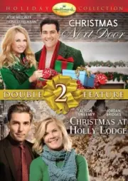Christmas Next Door / Christmas at Holly Lodge (Hallmark Channel Double Feature)