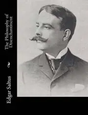 The Philosophy of Disenchantment by Edgar Evertson Saltus (English) Paperback Bo