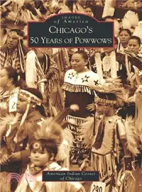 在飛比找三民網路書店優惠-Chicago's 50 Years Of Powwows