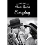 MOVIE QUOTES EVERYDAY BW: GREATEST MOVIE QUOTES OF THE MOST FAMOUS CLASSIC FILMS BW