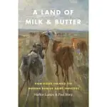 A LAND OF MILK AND BUTTER: HOW ELITES CREATED THE MODERN DANISH DAIRY INDUSTRY