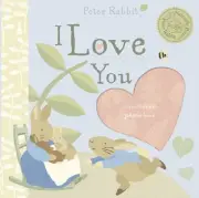 PETER RABBIT I LOVE YOU (PETER RABBIT NATURALLY BETTER) By Beatrix Potter *NEW*