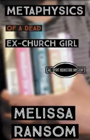 Metaphysics of a Dead Ex-Church Girl by Melissa Ransom (English) Paperback Book