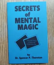 Secrets of Mental Magic by S. P. Thornton (mental & psychic effects)
