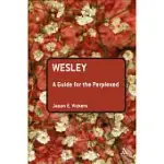 WESLEY: A GUIDE FOR THE PERPLEXED