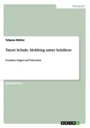 Tatort Schule. Mobbing Unter Schulern by Tatjana Muller (German) Paperback Book