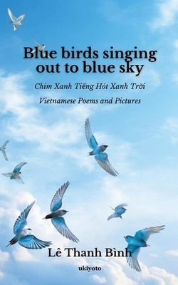 Blue Birds Singing out to Blue Sky by Le Thanh Binh Paperback Book