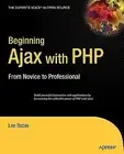 Beginning Ajax with PHP: From Novice to Professional by Babin, Lee -Paperback
