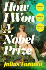 How I Won A Nobel Prize by Taranto, Julius