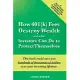 How 401(K) Fees Destroy Wealth and What Investors Can Do to Protect Themselves: This Book Could Save You Hundreds of Thousands o