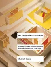 The Affinity of Neoconcretism: Interdisciplinary Collaborations in Brazilian