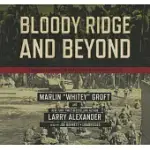 BLOODY RIDGE AND BEYOND: A WORLD WAR II MARINE’S MEMOIR OF EDSON’S RAIDERS IN THE PACIFIC: LIBRARY EDITION