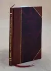 Reminiscences Of Early Times In Douglas, Wisconsin : Also, Behin [Leather Bound]
