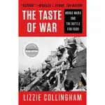 THE TASTE OF WAR: WORLD WAR II AND THE BATTLE FOR FOOD