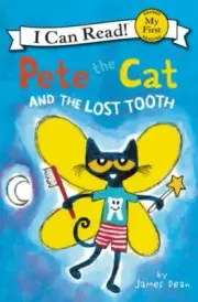 Pete the Cat and the Lost Tooth (My First I Can Read) by Dean, James,Dean, NEW