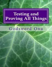 Testing and Proving All Things: Holding Fast to That Which Is True by Godsword G