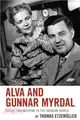 Alva and Gunnar Myrdal ─ Social Engineering in the Modern World