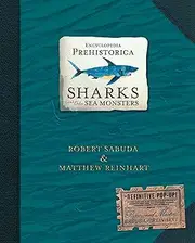 Encyclopedia Prehistorica Sharks and Other Sea Monsters: The Definitive Pop-Up