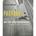 PARKOUR AND THE ART DU DEPLACEMENT: STRENGTH, DIGNITY, COMMUNITY