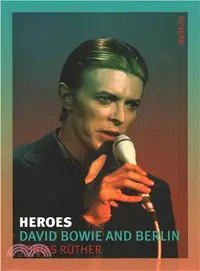 在飛比找三民網路書店優惠-Heroes ─ David Bowie and Berli