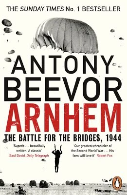 NEW BOOK Arnhem - The Battle for the Bridges 1944 by Antony Beevor (2019)