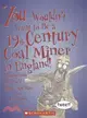 You Wouldn't Want to Be a 19th-century Coal Miner in England!―A Dangerous Job You'd Rather Not Have