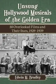 Unsung Hollywood Musicals of the Golden Era: 50 Overlooked Films and Their Stars