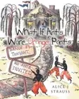 What If Ants Wore Orange Pants by Alice J. Strauss [Paperback, 34 pages]