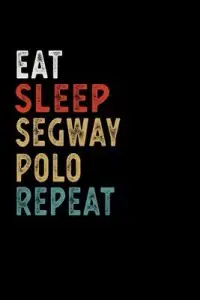 在飛比找博客來優惠-Eat Sleep Segway Polo Repeat F