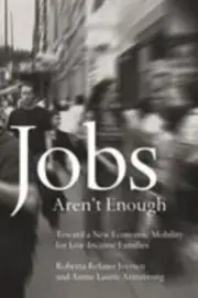Jobs Aren't Enough: Toward a New Economic Mobility for Low-Income Families [Pape