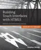 Building Touch Interfaces with HTML5: Develop and Design Speed up your site and create amazing user experiences (Paperback)-cover