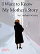I Want To Know My Mother's Story