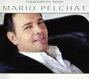 Toujours De Nous -Mario Pelchat CD