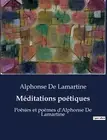 Mditations potiques: Po?sies et po?mes d'Alphonse De Lamartine by Alphonse De La