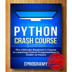 PYTHON CRASH COURSE 12小時以下學習蟒蛇編程的終極初學者課程