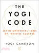The Yogi Code ― Seven Universal Laws of Infinite Success