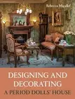 Rebecca Micallef - Designing and Decorating a Period Dolls House - - H245z