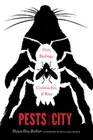 Pests in the City: Flies, Bedbugs, Cockroaches, and Rats by Dawn Day Biehler (En