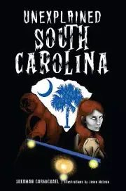 NEW The History Press Unexplained South Carolina, SC 9781467151252 Forgotten Tal