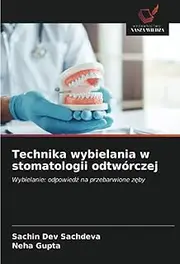 Technika wybielania w stomatologii odtwórczej